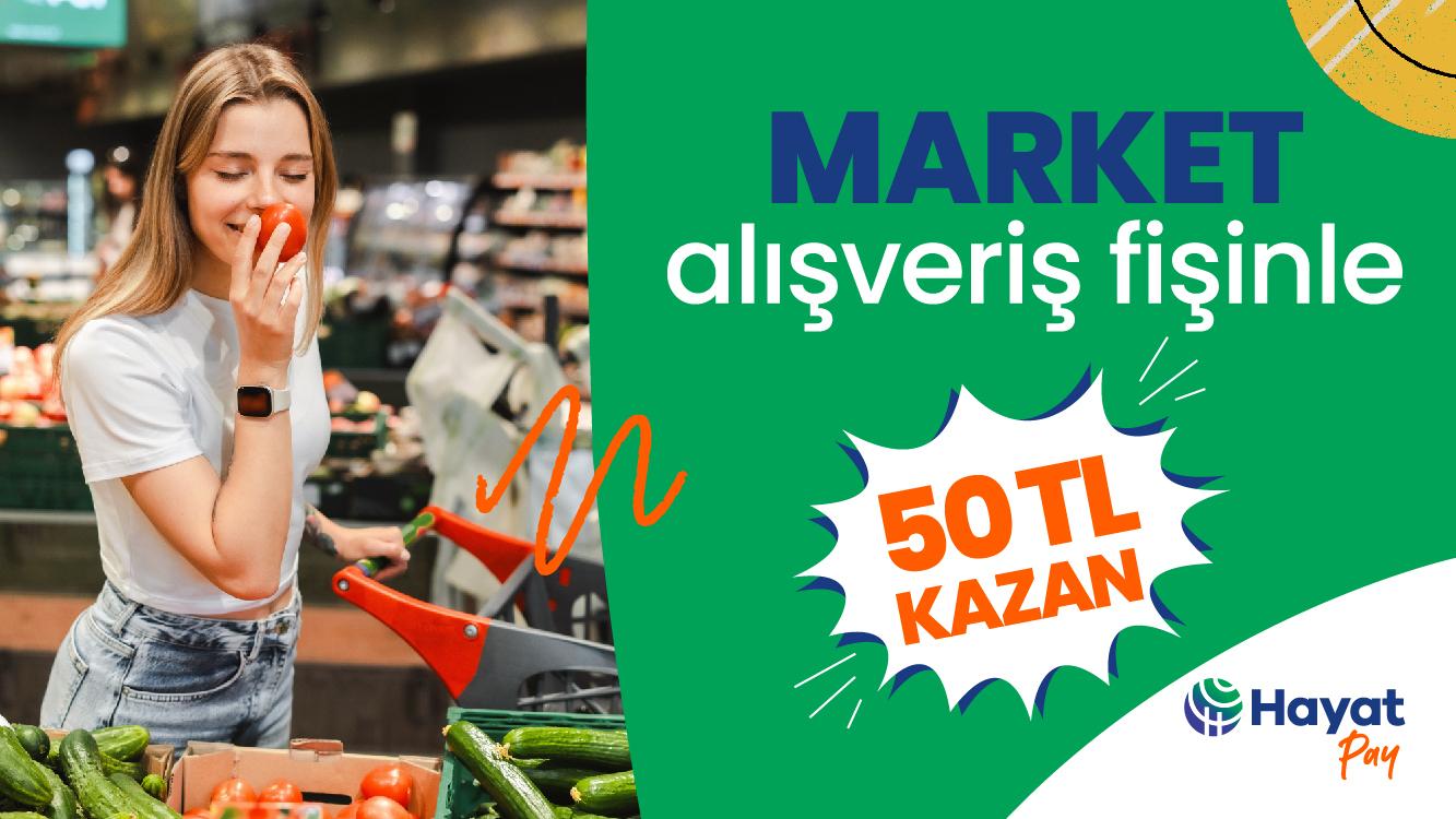 Market Fişine 50 TL Kampanyası