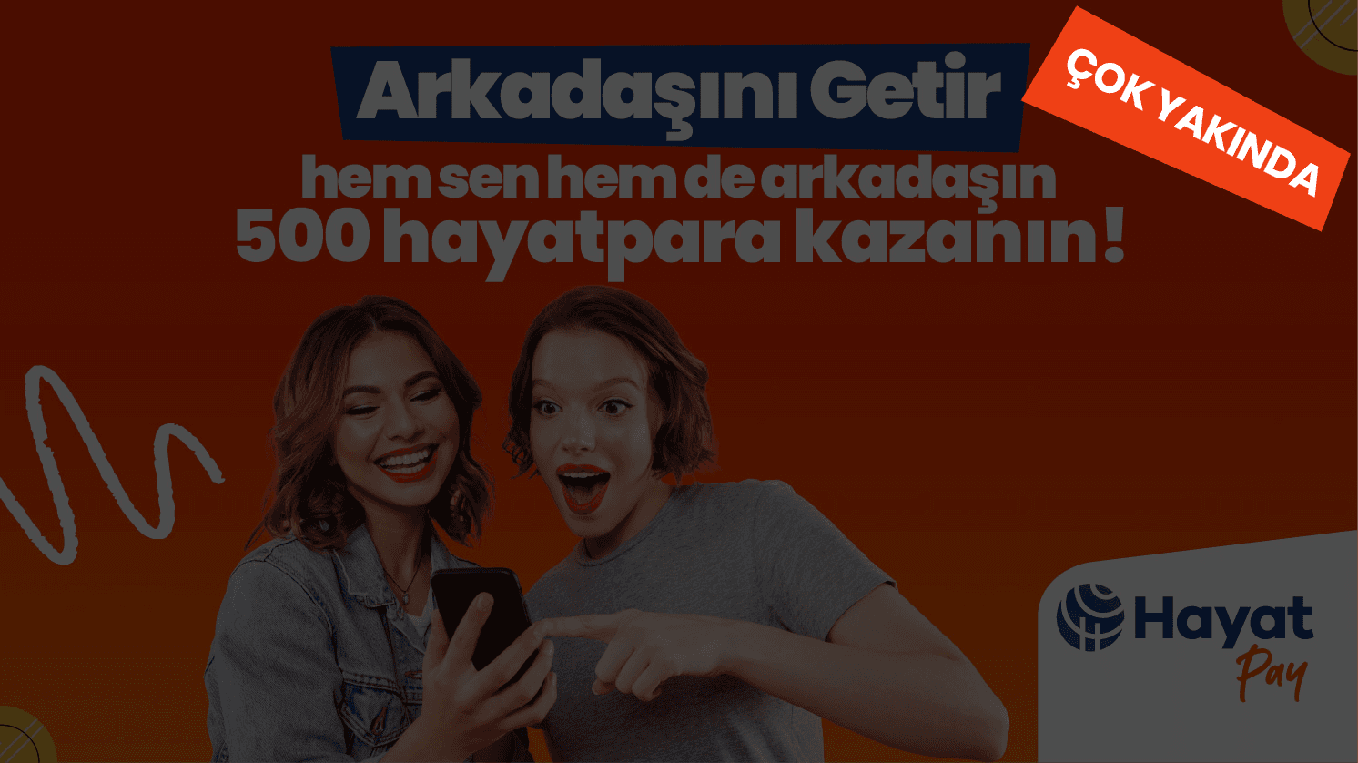 Arkadaşını Getir Hem Sen Hem Arkadaşın 500 Hayatpara Kazanın!
