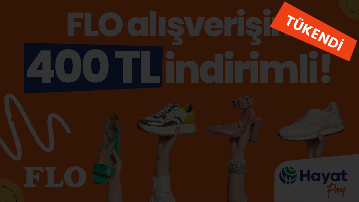 Flo 400 TL Kampanyası