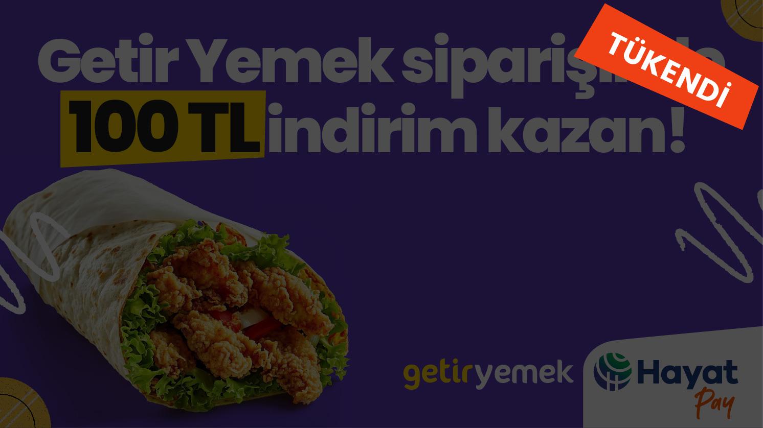 Getir Yemek'ten 100 TL İndirim!