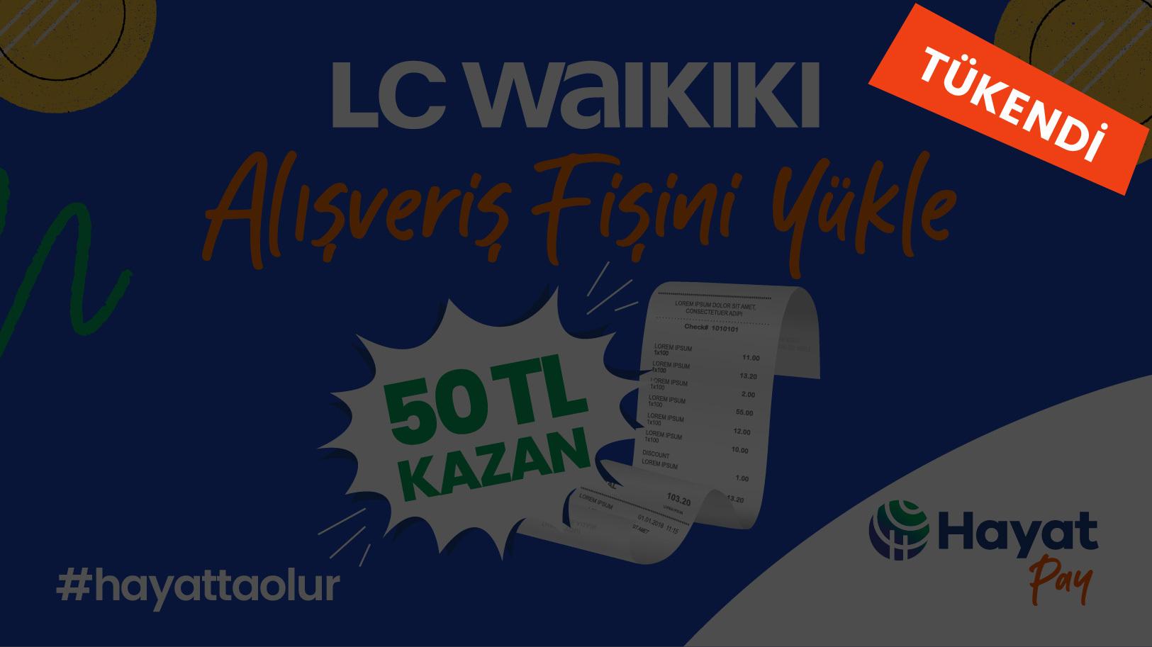 LC Waikiki Fişini Çek 50 TL Kazan Kampanyası