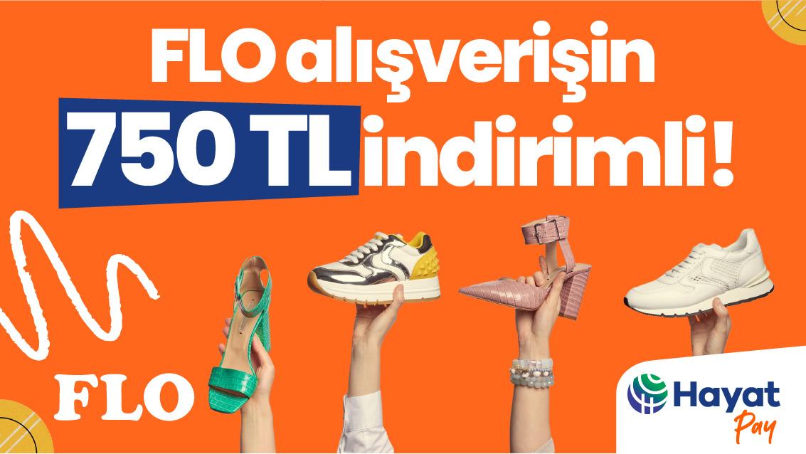 FLO 750 TL Kampanyası