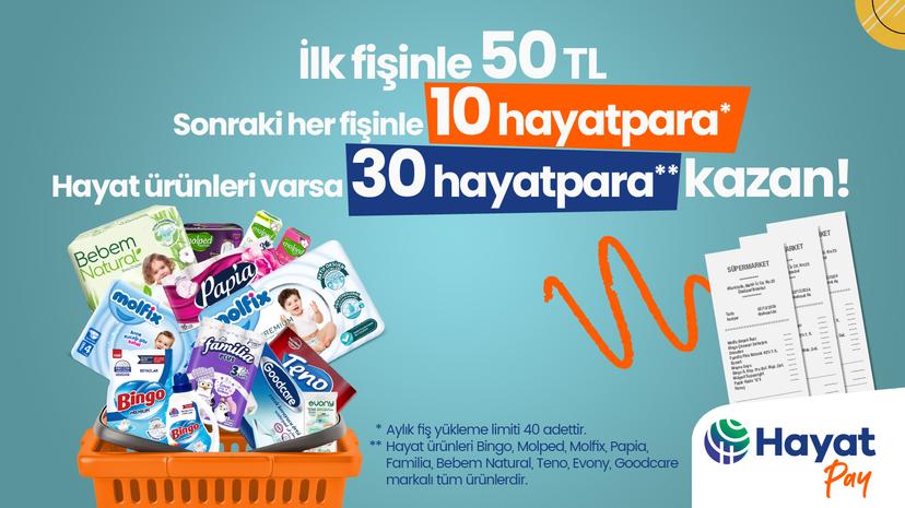 Her Fişine 10 hayatpara, İlk Yüklemene 50 TL, Hayat Ürünlerine 30 hayatpara Kampanyası