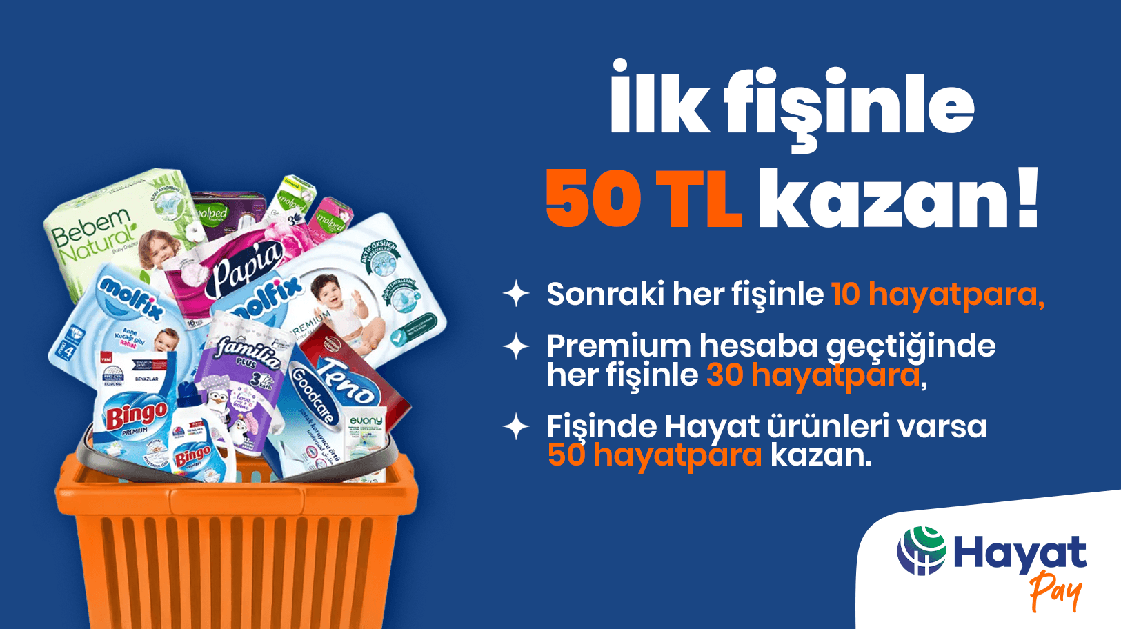 Her Fişine 10 hayatpara, İlk Yüklemene 50 TL, Hayat Ürünlerine 30 hayatpara Kampanyası
